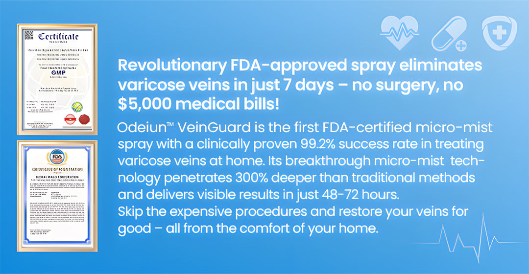 đ ODEIUN⢠VeinGuard Herbal Spray â â
Clinically Proven to Erase Varicose Veins in Just 7 Days!