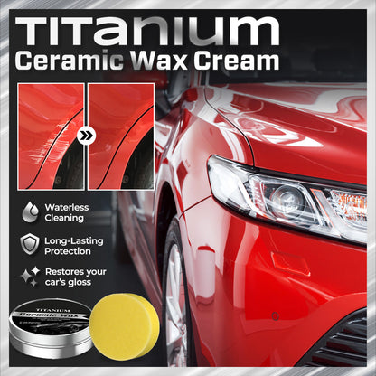 Titanium Ceramic Wax Cream — 9H Protection + Mirror-Gloss Shine in 15 Minutes